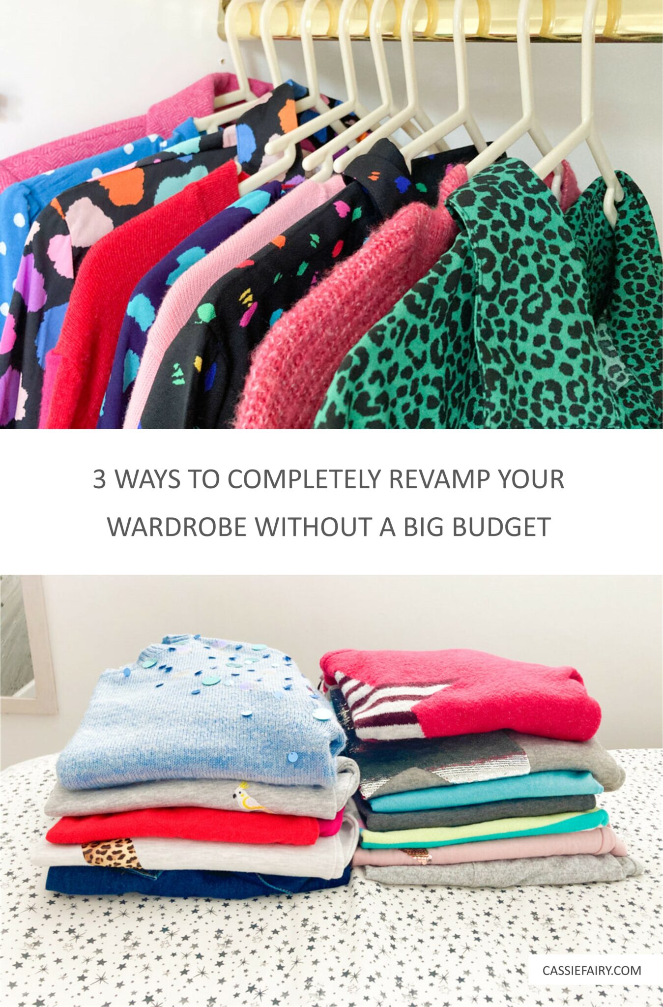 3 Ways to completely revamp your wardrobe without a big budget